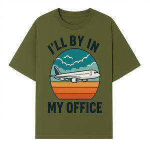Airplane Graphic Tee - I'll Be In My Office Travel Shirt for Adventure Lovers, Aviation Enthusiasts, Gift Idea for Travelers - T-shirt 1758254673913.jpg