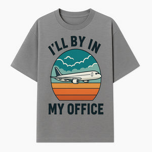 Airplane Graphic Tee - I'll Be In My Office Travel Shirt for Adventure Lovers, Aviation Enthusiasts, Gift Idea for Travelers - T-shirt 1758254674047.jpg