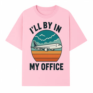 Airplane Graphic Tee - I'll Be In My Office Travel Shirt for Adventure Lovers, Aviation Enthusiasts, Gift Idea for Travelers - T-shirt 1758254674355.jpg