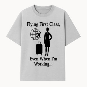 Flying First Class Travel Quote T-shirt | Business Trip Humor Gift for Professionals | Airplane Suitcase Globe Design - T-shirt 1758254676680.jpg