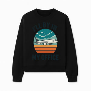 Airplane Graphic Tee - I'll Be In My Office Travel Shirt for Adventure Lovers, Aviation Enthusiasts, Gift Idea for Travelers - Sweatshirt 1758254677041.jpg