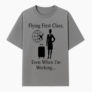 Flying First Class Travel Quote T-shirt | Business Trip Humor Gift for Professionals | Airplane Suitcase Globe Design - T-shirt 1758254677306.jpg