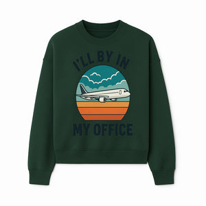 Airplane Graphic Tee - I'll Be In My Office Travel Shirt for Adventure Lovers, Aviation Enthusiasts, Gift Idea for Travelers - Sweatshirt 1758254677368.jpg