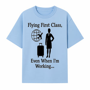 Flying First Class Travel Quote T-shirt | Business Trip Humor Gift for Professionals | Airplane Suitcase Globe Design - T-shirt 1758254677449.jpg
