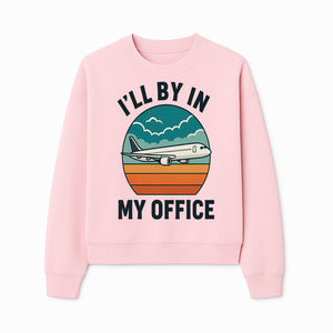 Airplane Graphic Tee - I'll Be In My Office Travel Shirt for Adventure Lovers, Aviation Enthusiasts, Gift Idea for Travelers - Sweatshirt 1758254677784.jpg