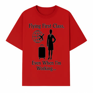 Flying First Class Travel Quote T-shirt | Business Trip Humor Gift for Professionals | Airplane Suitcase Globe Design - T-shirt 1758254678085.jpg