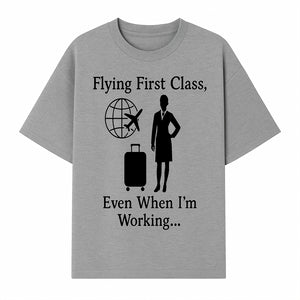 Flying First Class Travel Quote T-shirt | Business Trip Humor Gift for Professionals | Airplane Suitcase Globe Design - T-shirt 1758254678257.jpg