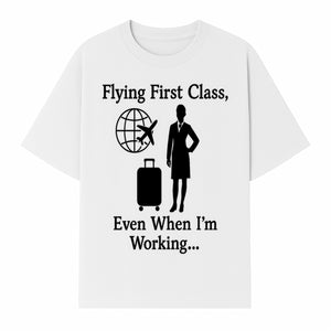 Flying First Class Travel Quote T-shirt | Business Trip Humor Gift for Professionals | Airplane Suitcase Globe Design - T-shirt 1758254678422.jpg