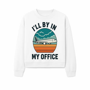 Airplane Graphic Tee - I'll Be In My Office Travel Shirt for Adventure Lovers, Aviation Enthusiasts, Gift Idea for Travelers - Sweatshirt 1758254678638.jpg