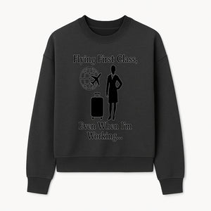 Flying First Class Travel Quote T-shirt | Business Trip Humor Gift for Professionals | Airplane Suitcase Globe Design - Sweatshirt 1758254680319.jpg