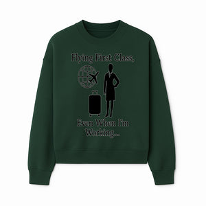 Flying First Class Travel Quote T-shirt | Business Trip Humor Gift for Professionals | Airplane Suitcase Globe Design - Sweatshirt 1758254680533.jpg
