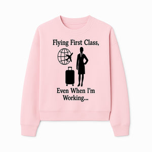 Flying First Class Travel Quote T-shirt | Business Trip Humor Gift for Professionals | Airplane Suitcase Globe Design - Sweatshirt 1758254681007.jpg
