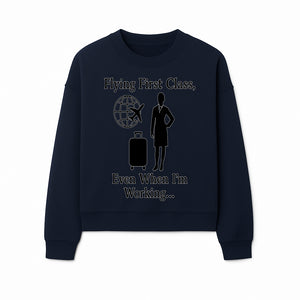 Flying First Class Travel Quote T-shirt | Business Trip Humor Gift for Professionals | Airplane Suitcase Globe Design - Sweatshirt 1758254681353.jpg