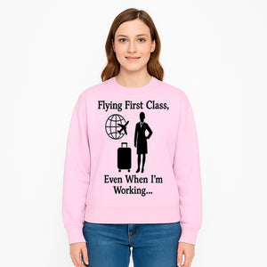 Flying First Class Travel Quote T-shirt | Business Trip Humor Gift for Professionals | Airplane Suitcase Globe Design - Sweatshirt 1758254683244.jpg
