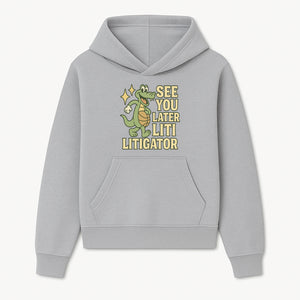 See You Later Liti Litigator Basketball Alligator T-Shirt for Kids and Adults Fun Graphic Tee - Hoodie 1758263720764.jpg