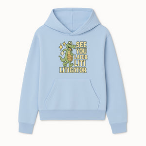 See You Later Liti Litigator Basketball Alligator T-Shirt for Kids and Adults Fun Graphic Tee - Hoodie 1758263721687.jpg