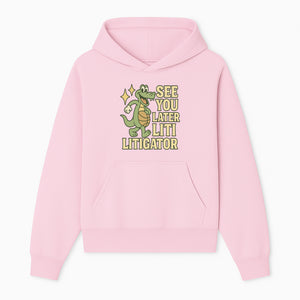 See You Later Liti Litigator Basketball Alligator T-Shirt for Kids and Adults Fun Graphic Tee - Hoodie 1758263721828.jpg