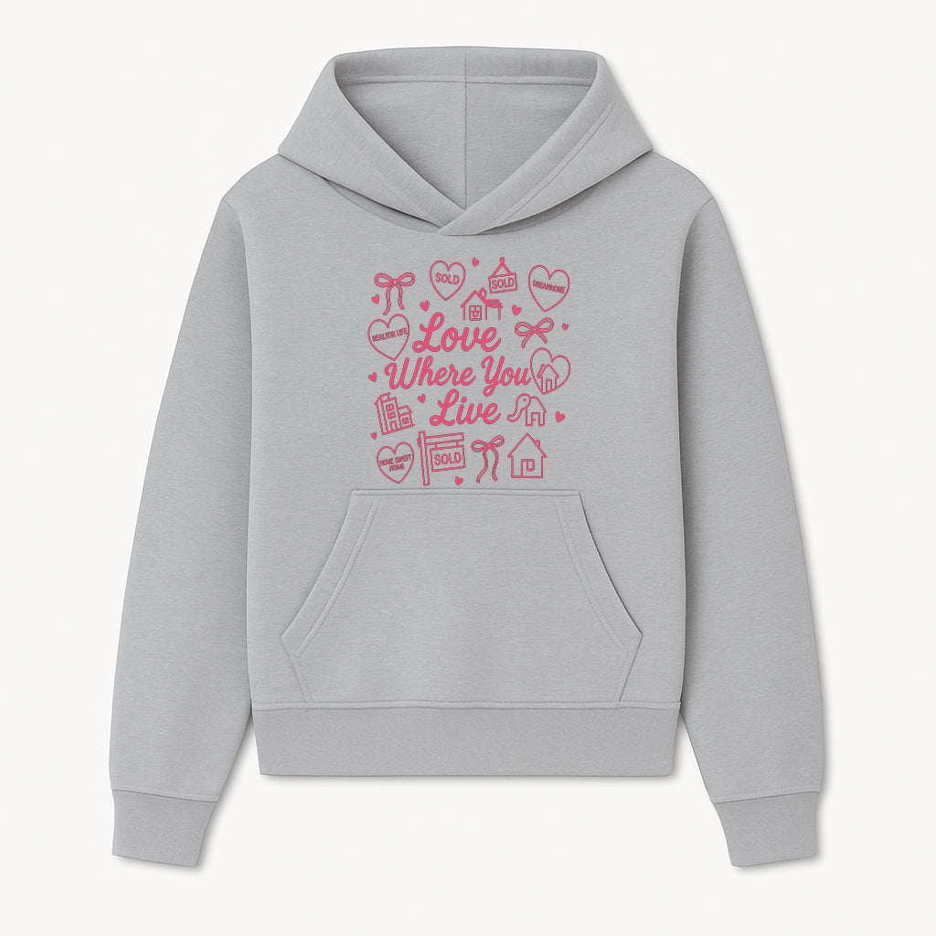 Love Where You Live Wall Art - Realtor Gift, Home Sweet Home Decor, Sold Signs, Pink Heart Design for Real Estate Enthusiasts - Hoodie 1758332975201.jpg