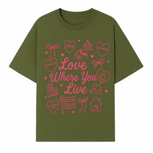Love Where You Live Wall Art - Realtor Gift, Home Sweet Home Decor, Sold Signs, Pink Heart Design for Real Estate Enthusiasts - T-shirt 1758332978771.jpg