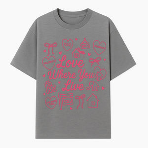 Love Where You Live Wall Art - Realtor Gift, Home Sweet Home Decor, Sold Signs, Pink Heart Design for Real Estate Enthusiasts - T-shirt 1758332978919.jpg