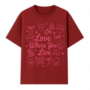 Love Where You Live Wall Art - Realtor Gift, Home Sweet Home Decor, Sold Signs, Pink Heart Design for Real Estate Enthusiasts - T-shirt 1758332979374.jpg
