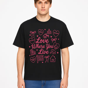 Love Where You Live Wall Art - Realtor Gift, Home Sweet Home Decor, Sold Signs, Pink Heart Design for Real Estate Enthusiasts - T-shirt 1758332981110.jpg