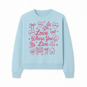 Love Where You Live Wall Art - Realtor Gift, Home Sweet Home Decor, Sold Signs, Pink Heart Design for Real Estate Enthusiasts - Sweatshirt 1758332982174.jpg