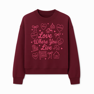 Love Where You Live Wall Art - Realtor Gift, Home Sweet Home Decor, Sold Signs, Pink Heart Design for Real Estate Enthusiasts - Sweatshirt 1758332982509.jpg