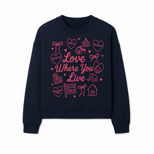 Love Where You Live Wall Art - Realtor Gift, Home Sweet Home Decor, Sold Signs, Pink Heart Design for Real Estate Enthusiasts - Sweatshirt 1758332982668.jpg