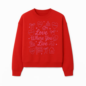 Love Where You Live Wall Art - Realtor Gift, Home Sweet Home Decor, Sold Signs, Pink Heart Design for Real Estate Enthusiasts - Sweatshirt 1758332982796.jpg