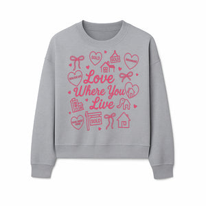 Love Where You Live Wall Art - Realtor Gift, Home Sweet Home Decor, Sold Signs, Pink Heart Design for Real Estate Enthusiasts - Sweatshirt 1758332982921.jpg