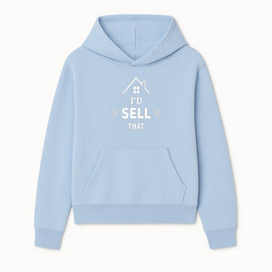 I'd Sell That Home D cor Sign - Unique Wall Art for Real Estate Lovers and Home Enthusiasts - Stylish Home Office Decoration - Hoodie 1758332983686.jpg
