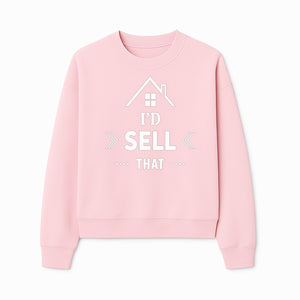 I'd Sell That Home D cor Sign - Unique Wall Art for Real Estate Lovers and Home Enthusiasts - Stylish Home Office Decoration - Sweatshirt 1758332990100.jpg