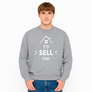 I'd Sell That Home D cor Sign - Unique Wall Art for Real Estate Lovers and Home Enthusiasts - Stylish Home Office Decoration - Sweatshirt 1758332992043.jpg