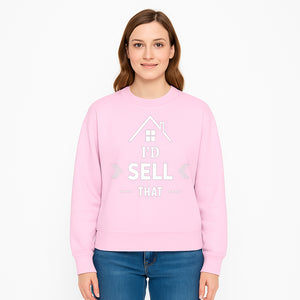 I'd Sell That Home D cor Sign - Unique Wall Art for Real Estate Lovers and Home Enthusiasts - Stylish Home Office Decoration - Sweatshirt 1758332992207.jpg