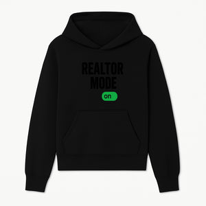 Realtor Mode On Sign - Funny Real Estate Gift for Agents - Home Selling Motivation Decor - Hoodie 1758332993876.jpg