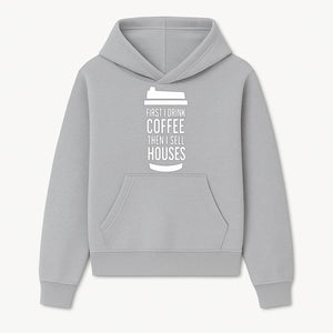 Coffee First, Sell Houses Later Mug - Funny Real Estate Gift for Realtors and Coffee Lovers - Hoodie 1758332994041.jpg