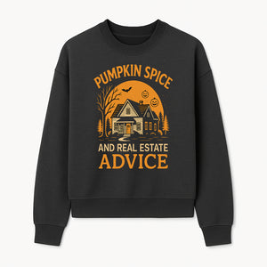Pumpkin Spice and Real Estate Advice Halloween Themed Decor, Cozy Autumn Home Decor, Seasonal Wall Art, Realtor Gift Idea - Sweatshirt 1758332994293.jpg