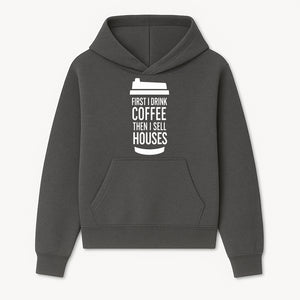 Coffee First, Sell Houses Later Mug - Funny Real Estate Gift for Realtors and Coffee Lovers - Hoodie 1758332994316.jpg