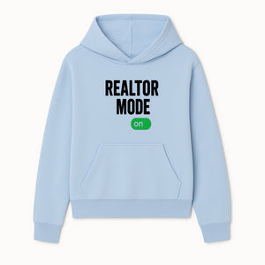 Realtor Mode On Sign - Funny Real Estate Gift for Agents - Home Selling Motivation Decor - Hoodie 1758332994426.jpg
