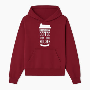 Coffee First, Sell Houses Later Mug - Funny Real Estate Gift for Realtors and Coffee Lovers - Hoodie 1758332995080.jpg