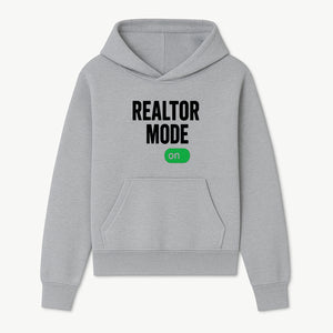 Realtor Mode On Sign - Funny Real Estate Gift for Agents - Home Selling Motivation Decor - Hoodie 1758332995272.jpg