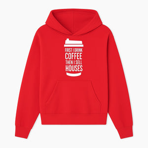 Coffee First, Sell Houses Later Mug - Funny Real Estate Gift for Realtors and Coffee Lovers - Hoodie 1758332995378.jpg