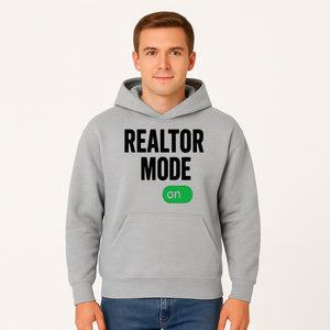 Realtor Mode On Sign - Funny Real Estate Gift for Agents - Home Selling Motivation Decor - Hoodie 1758332996538.jpg