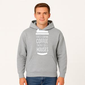Coffee First, Sell Houses Later Mug - Funny Real Estate Gift for Realtors and Coffee Lovers - Hoodie 1758332996831.jpg