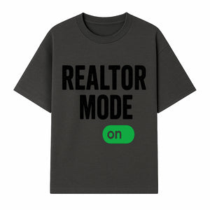 Realtor Mode On Sign - Funny Real Estate Gift for Agents - Home Selling Motivation Decor - T-shirt 1758332997147.jpg
