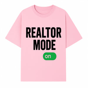 Realtor Mode On Sign - Funny Real Estate Gift for Agents - Home Selling Motivation Decor - T-shirt 1758332997756.jpg