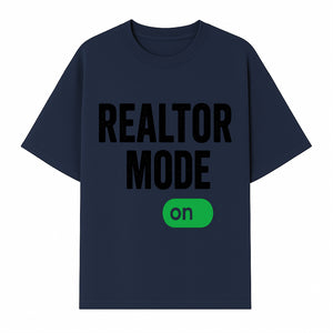 Realtor Mode On Sign - Funny Real Estate Gift for Agents - Home Selling Motivation Decor - T-shirt 1758332998030.jpg