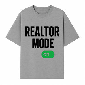 Realtor Mode On Sign - Funny Real Estate Gift for Agents - Home Selling Motivation Decor - T-shirt 1758332998385.jpg