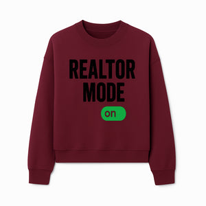 Realtor Mode On Sign - Funny Real Estate Gift for Agents - Home Selling Motivation Decor - Sweatshirt 1758333000954.jpg